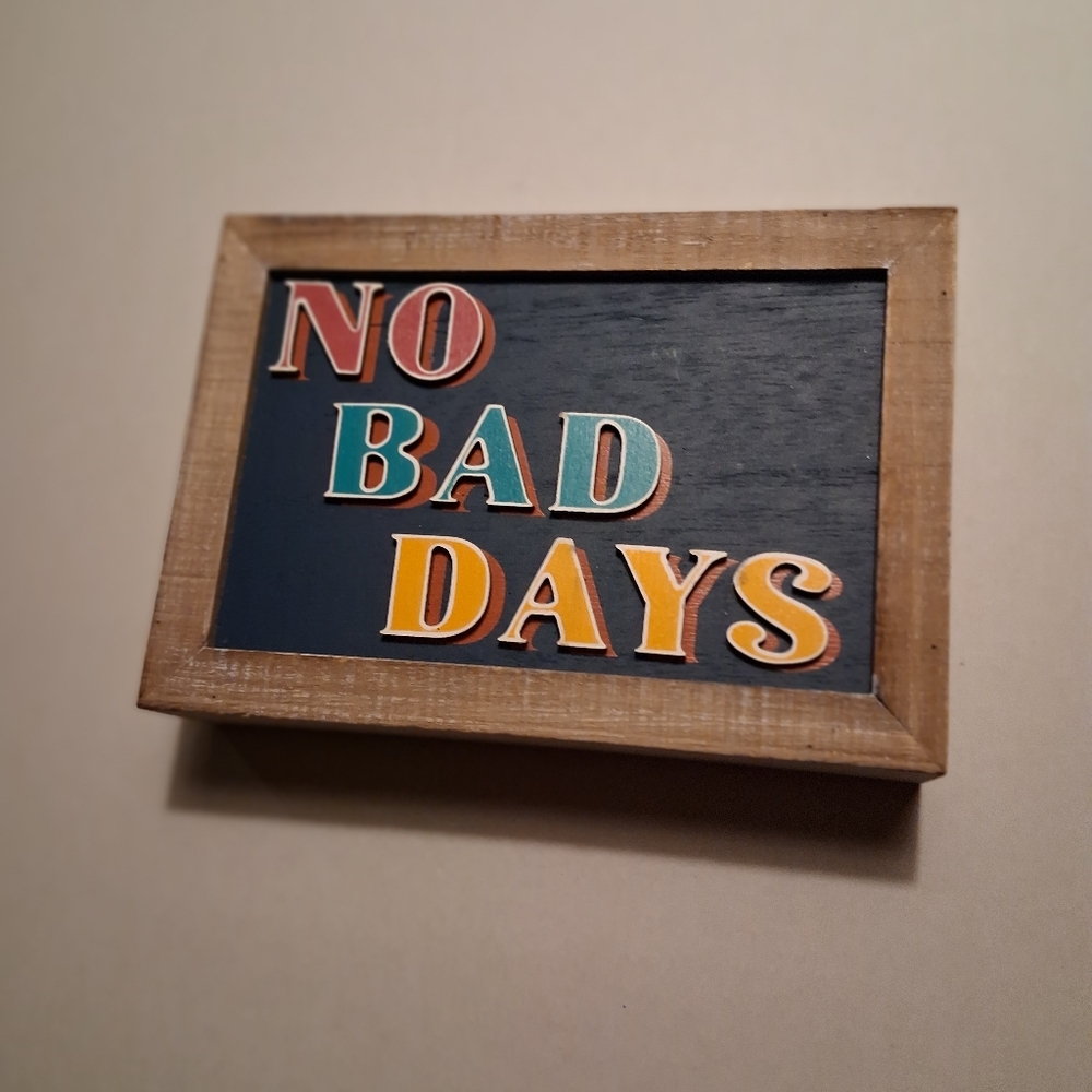 "No Bad Days" Plaque